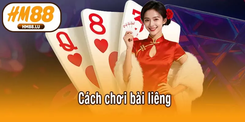 Cách chơi bài Liêng