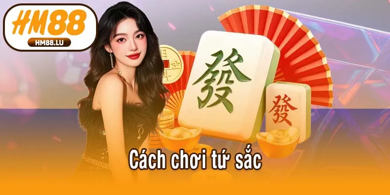 Cách chơi tứ sắc
