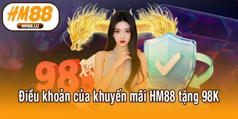 Điều khoản của khuyến mãi HM88 tặng 98K