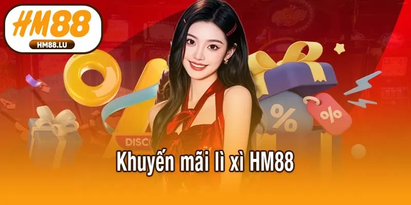 Khuyến mãi lì xì HM88